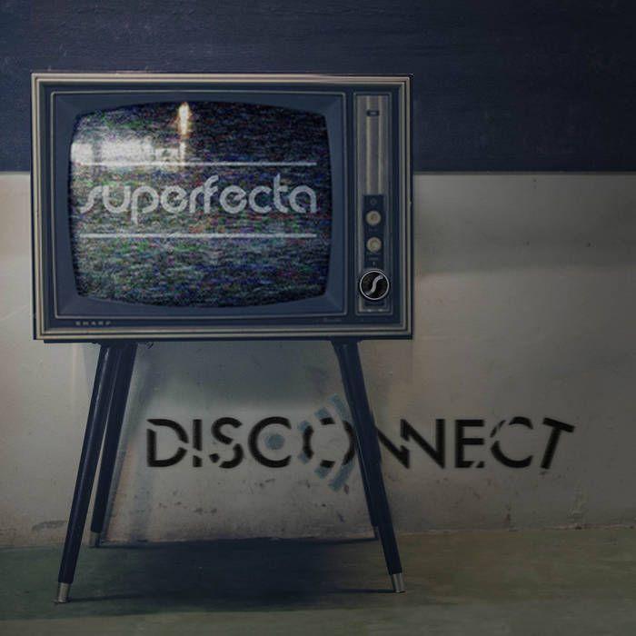 Portada de Álbum "Disconnect ", de Superfecta
