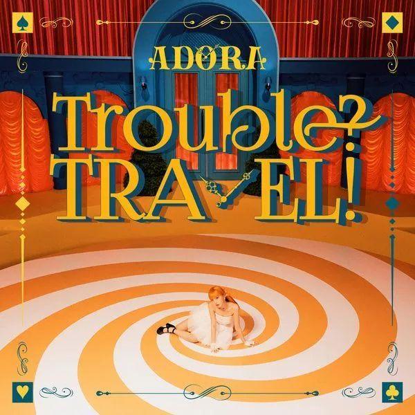 Portada de Sencillo/EP "Trouble? TRAVEL!", de ADORA (K-pop)