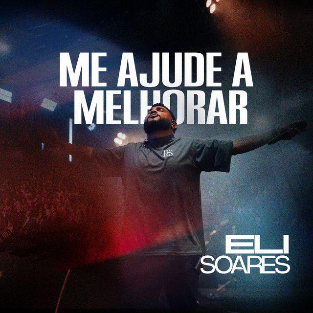 Album cover of "Me Ajude A Melhorar" by Eli Soares