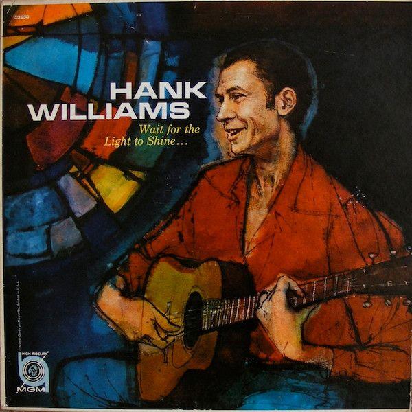 Album cover of "Wait For The Light To Shine" by Hank Williams