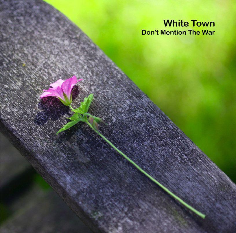 Portada de Álbum "Don't Mention The War", de White Town