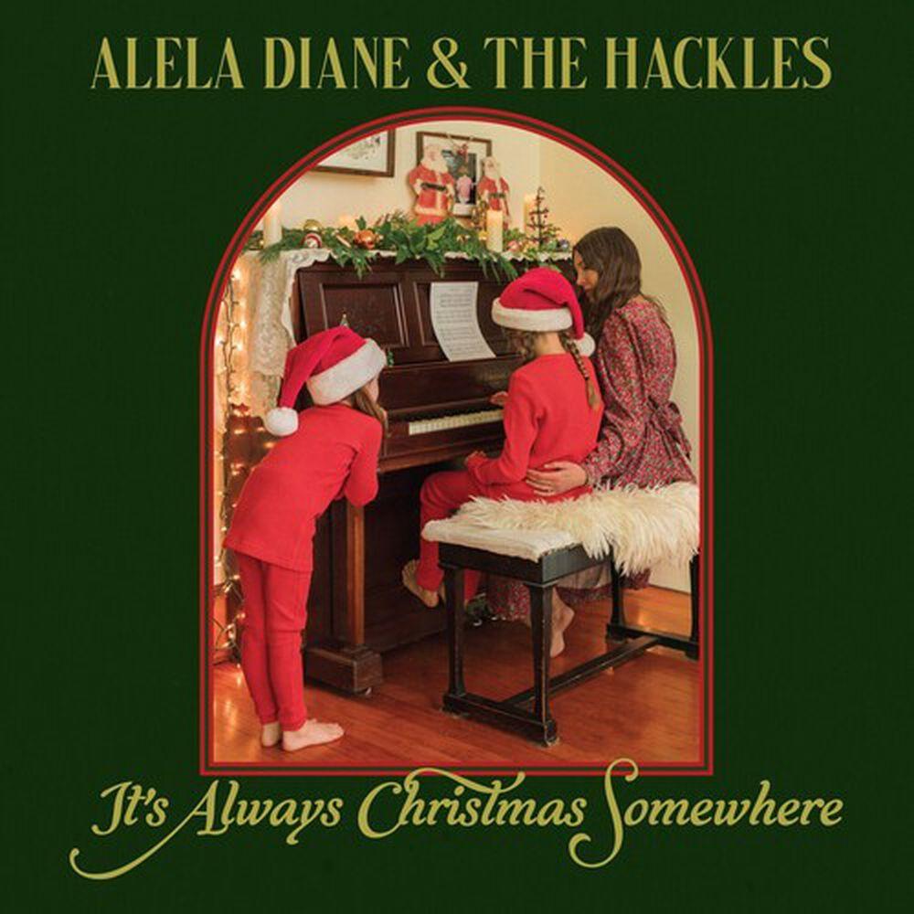 Portada de Álbum "It's Always Christmas Somewhere (feat. The Hackles)", de Alela Diane