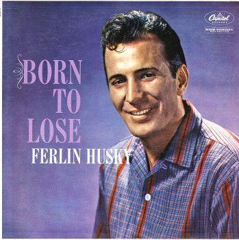 Portada de Álbum "Born To Lose", de Ferlin Husky