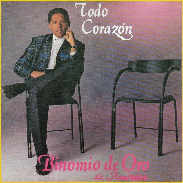 Album cover of "Todo Corazón " by Binomio de Oro de América