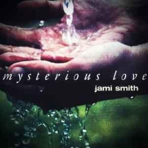 Portada de Álbum "Mysterous Love", de Jami Smith