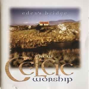 Portada de Álbum "New Celtic Worship", de Eden's Bridge
