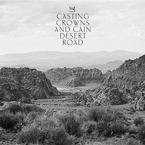 Portada del álbum "Desert Road (feat. CAIN) ", de Casting Crowns