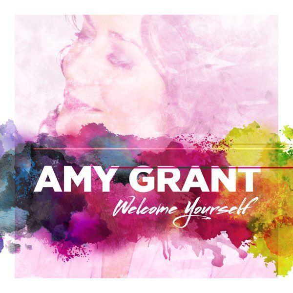 Portada del álbum "Welcome Yourself ", de Amy Grant
