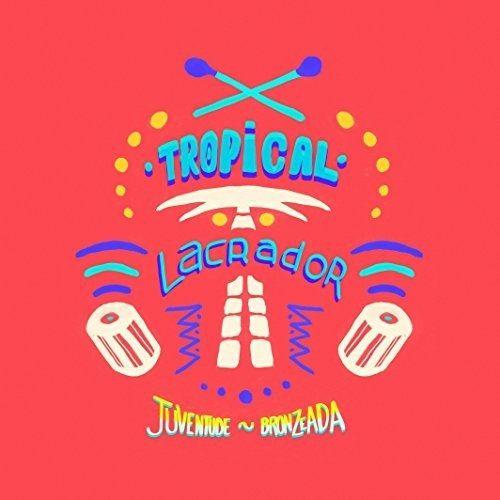 Capa do Álbum "Tropical Lacrador", de Juventude Bronzeada