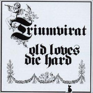 Capa do Álbum "Old Loves Die Hard", de Triumvirat