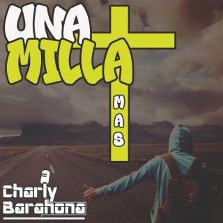 Portada de Sencillo/EP "1 Milla Más", de Charly Barahona