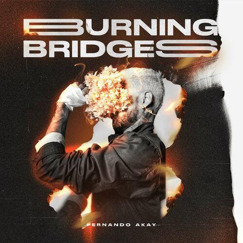 Portada de Sencillo/EP "Burning Bridges", de Fernando Akay