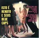 Portada de Álbum "Isto é Renato e Seus Blue Caps", de Renato e Seus Blue Caps