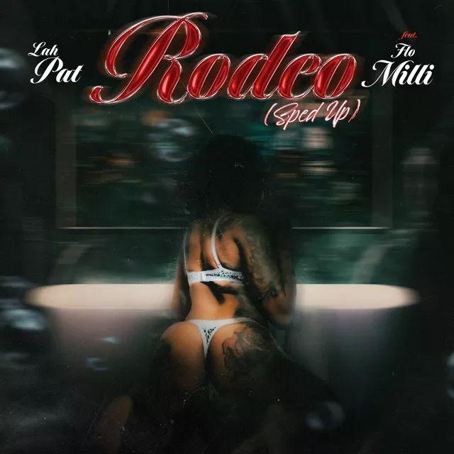 Portada de Sencillo/EP "Rodeo Remix (feat. Flo Milli) (Sped Up Version)", de Lah Pat