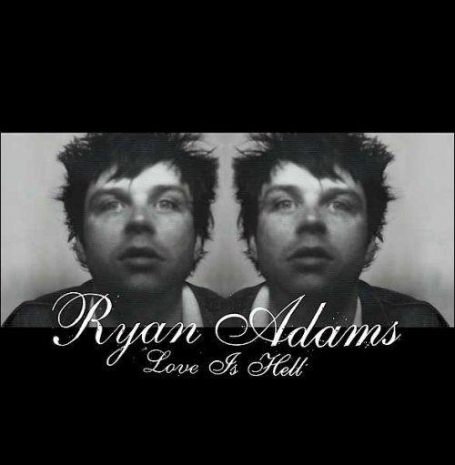 Capa do Álbum "Love Is Hell", de Ryan Adams