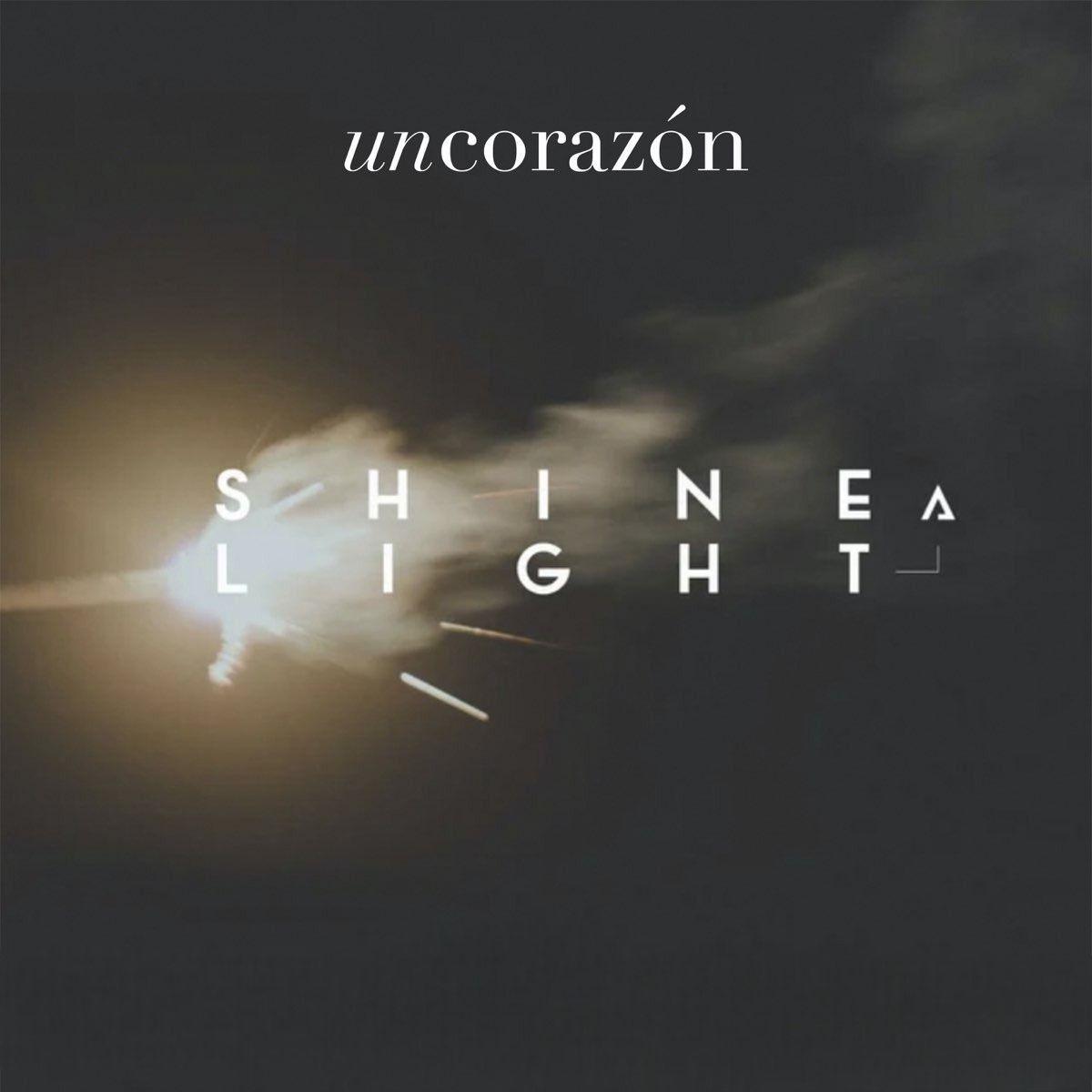 Capa do álbum "Shine a Light ", de Un Corazón