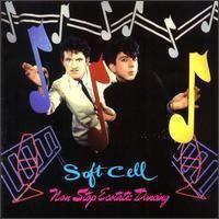 Portada de Álbum "Non-Stop Ecstatic Dancing", de Soft Cell