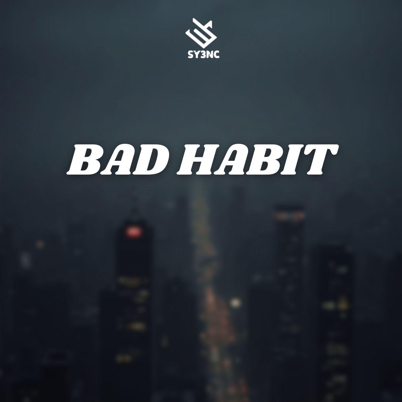 Portada de Sencillo/EP "Bad Habit", de SY3NC