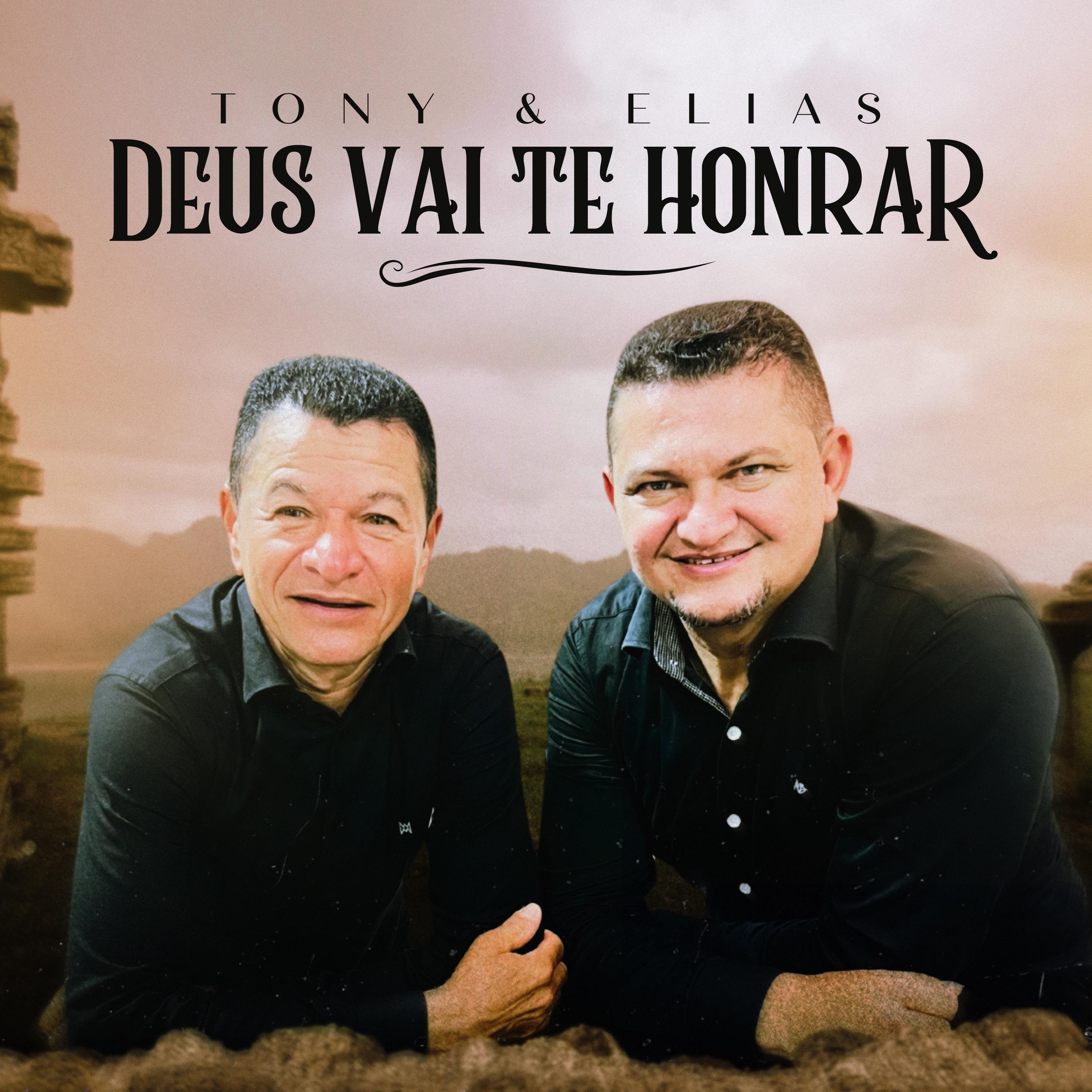 Portada de Sencillo/EP "Deus Vai Te Honrar", de Tony e Elias