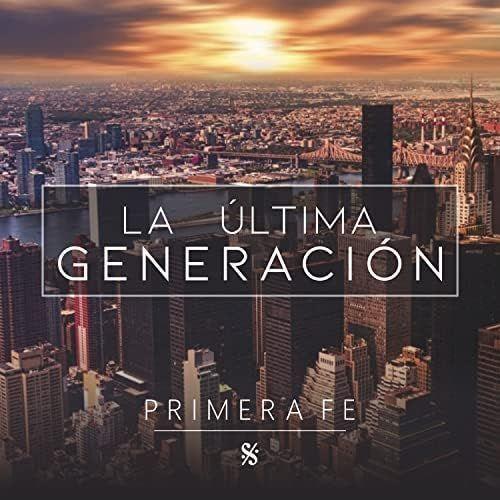 Portada de Sencillo/EP "La Ultima Generacion", de Primera Fe