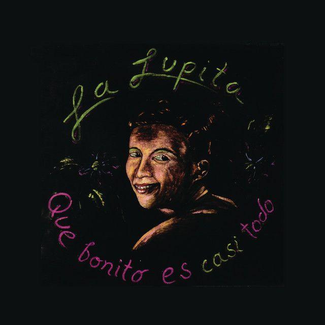 Portada de Álbum "Qué Bonito Es Casi Todo", de La Lupita