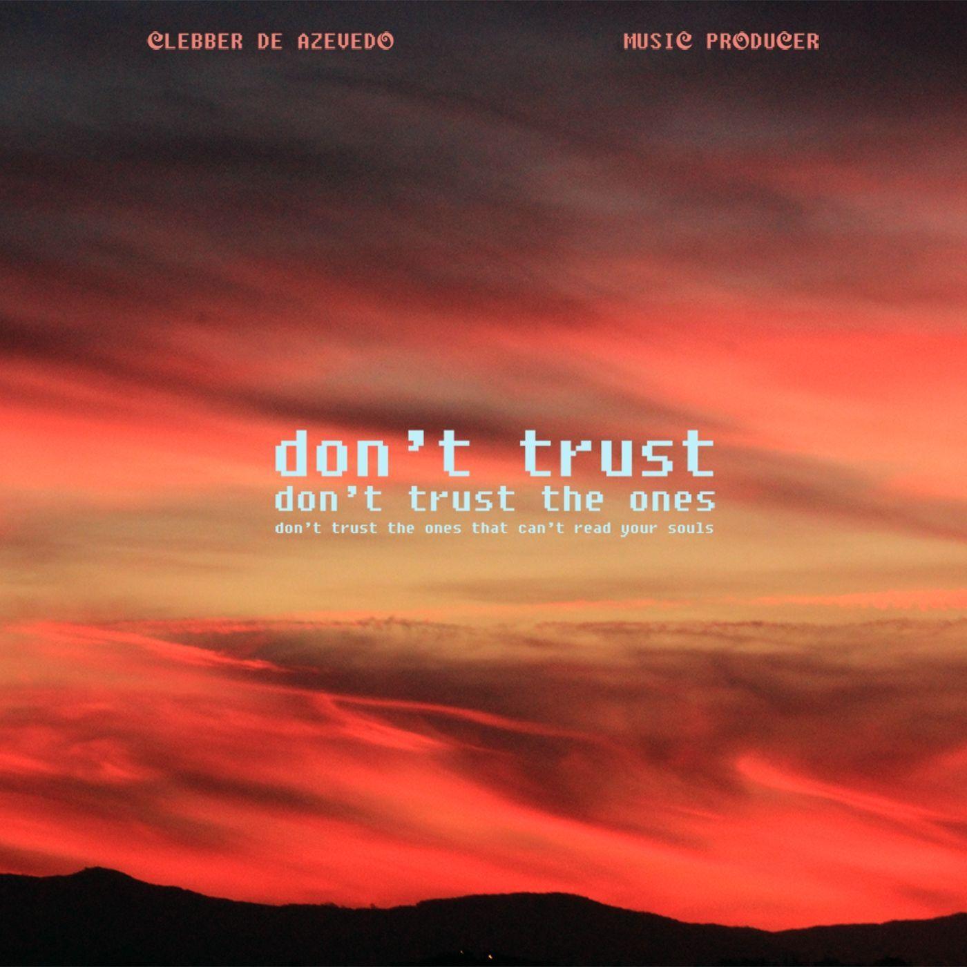 Portada de Sencillo/EP "Don't Trust", de Clebber de Azevedo