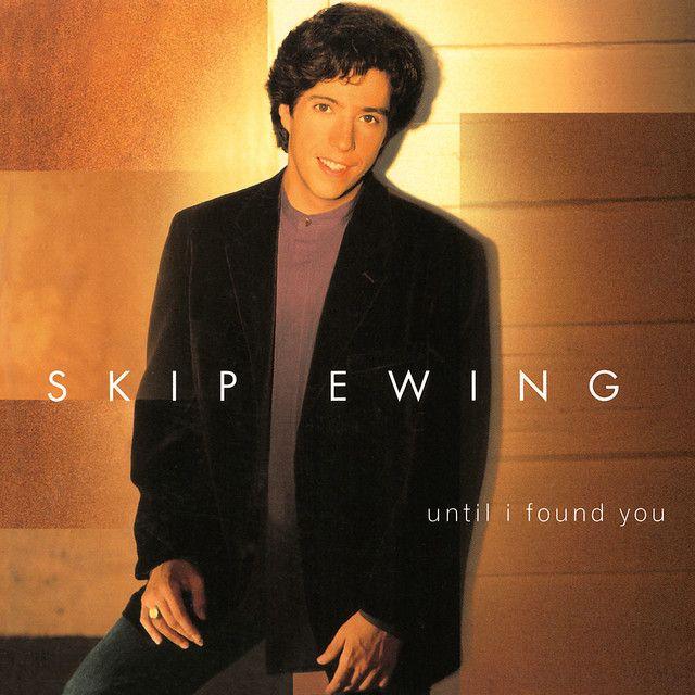 Portada de Álbum "Until I Found You", de Skip Ewing