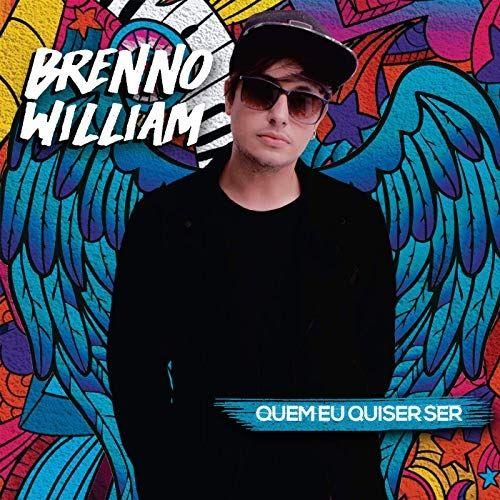 Capa do Álbum "Quem Eu Quiser Ser", de Brenno William