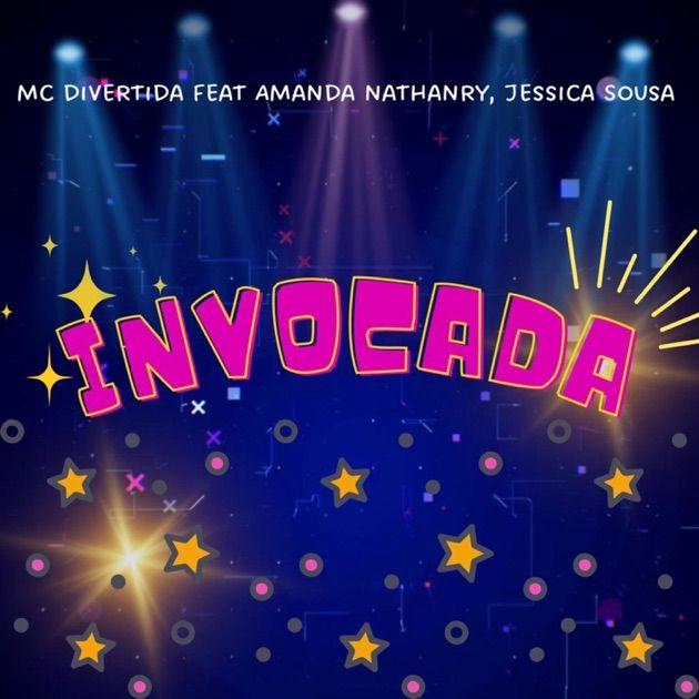 Portada de Sencillo/EP "Invocada (part. MC Divertida Maria Clara e Amanda Nathanry) ", de Jéssica Sousa