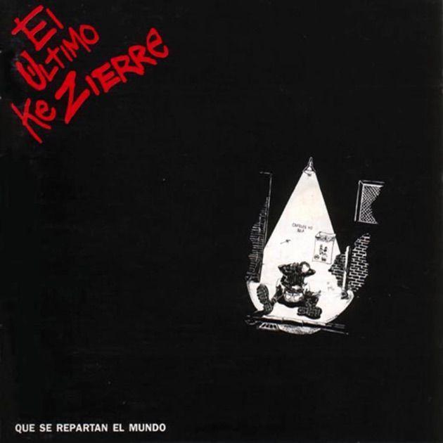Portada de Álbum "Que Se Repartan El Mundo", de El Ultimo Ke Zierre