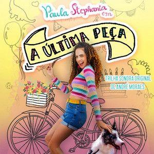 Portada de Álbum "A Última Peça (Music From The Original Motion Picture Soundtrack)", de Paula Stephânia