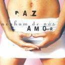 Album cover of "Paz E Amor" by Nenhum de Nós