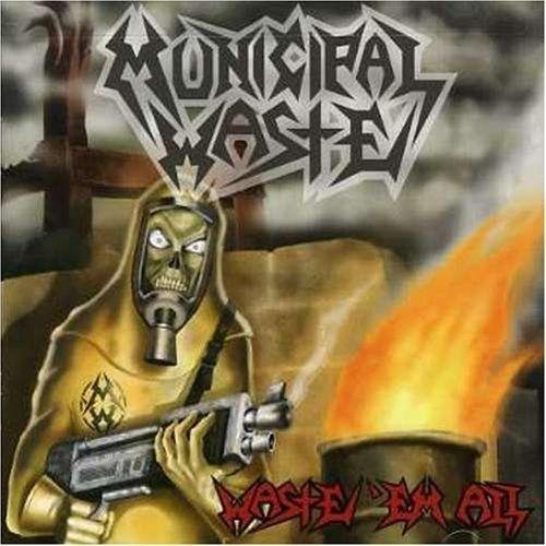 Portada de Álbum "Waste Em All", de Municipal Waste