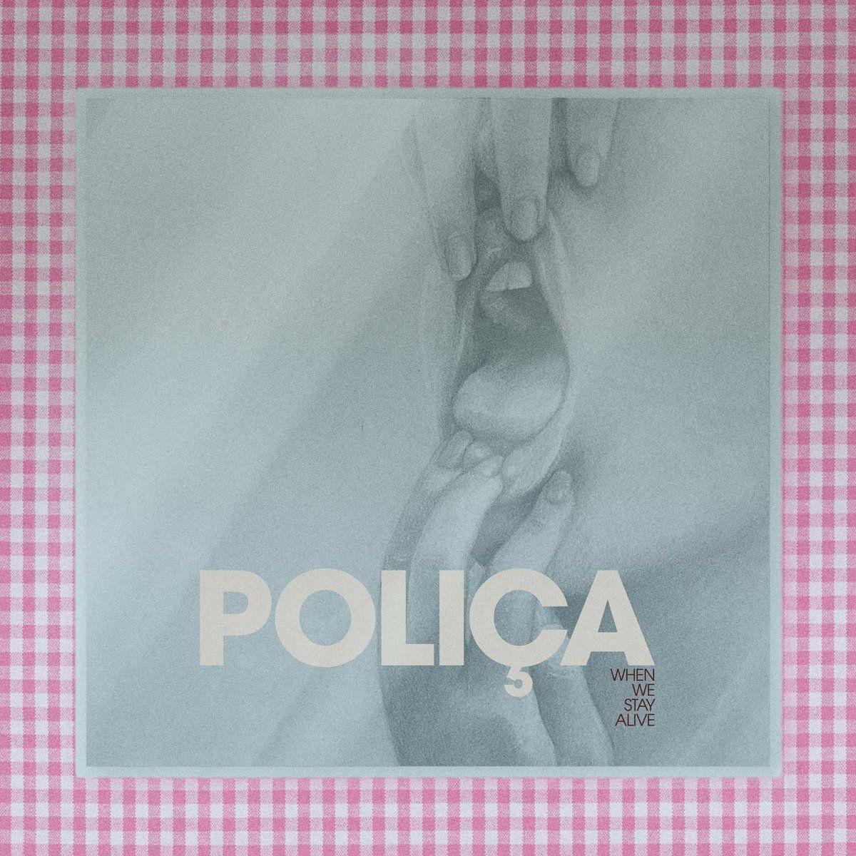 Portada de Álbum "When We Stay Alive", de POLIÇA