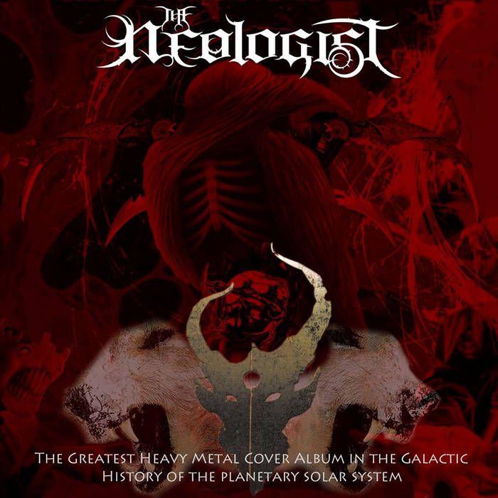 Portada de Álbum "The Greatest Heavy Metal Cover Album In The Galactic History Of The Planetary Solar System", de The Neologist