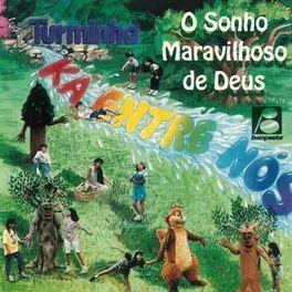 Portada de Álbum "O Sonho Maravilhoso de Deus", de Turminha Ká Entre Nós