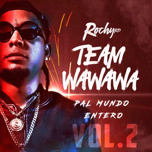Portada de Álbum "Team Wa Wa Wa Pal Mundo Entero, Vol. 2", de Rochy RD