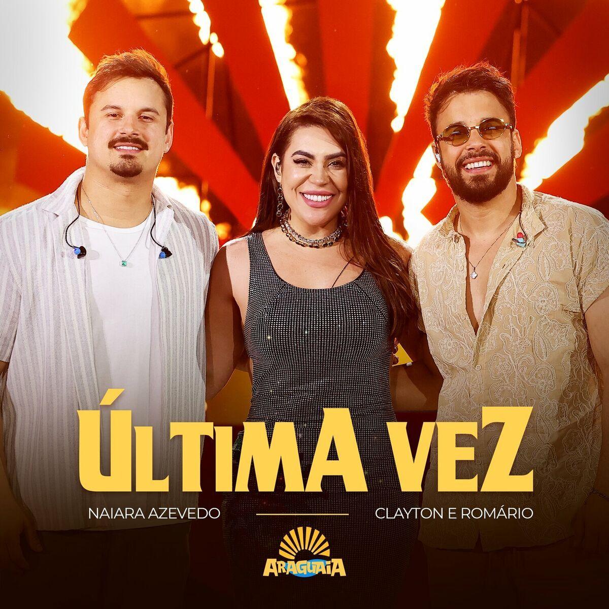 Portada de Sencillo/EP "Última Vez (part. Naiara Azevedo)", de Clayton e Romário