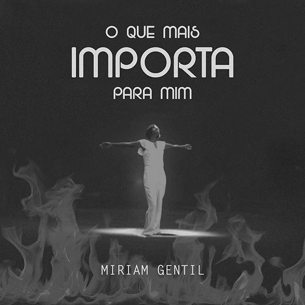Portada de Sencillo/EP "O Que Mais Importa Para Mim", de Miriam Gentil