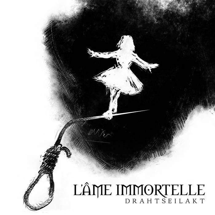 Album cover of "Drahtseilakt" by L'Ame Immortelle
