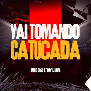 Portada del álbum "Vai Tomando Catucada", de MC Digu