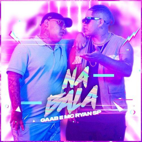 Portada del álbum "Na Bala (part. MC Ryan SP)", de Gaab