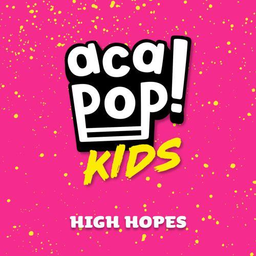Portada de Sencillo/EP "High Hopes", de Acapop! KIDS