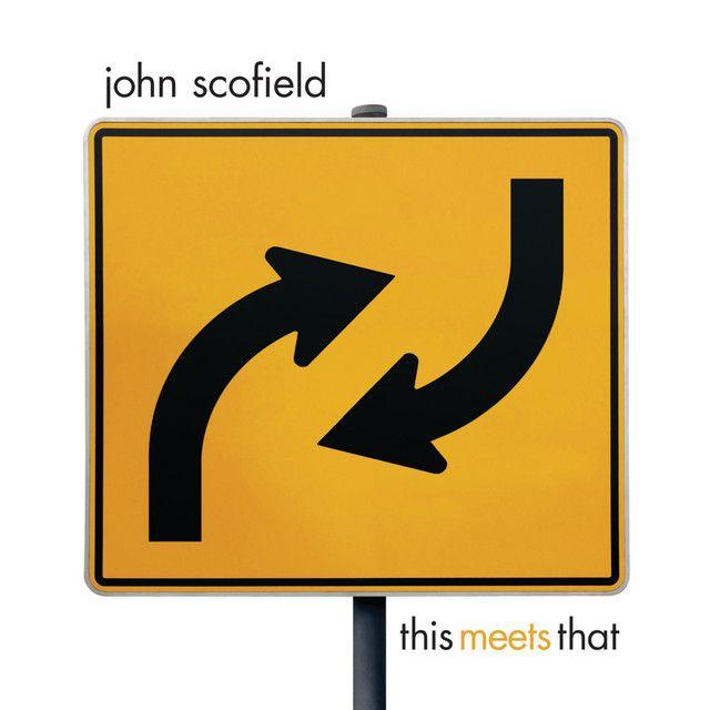Album cover of "This Meets That" by John Scofield
