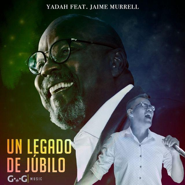 Portada de Sencillo/EP "Un Legado de Júbilo (part. YADAH)", de Jaime Murrell