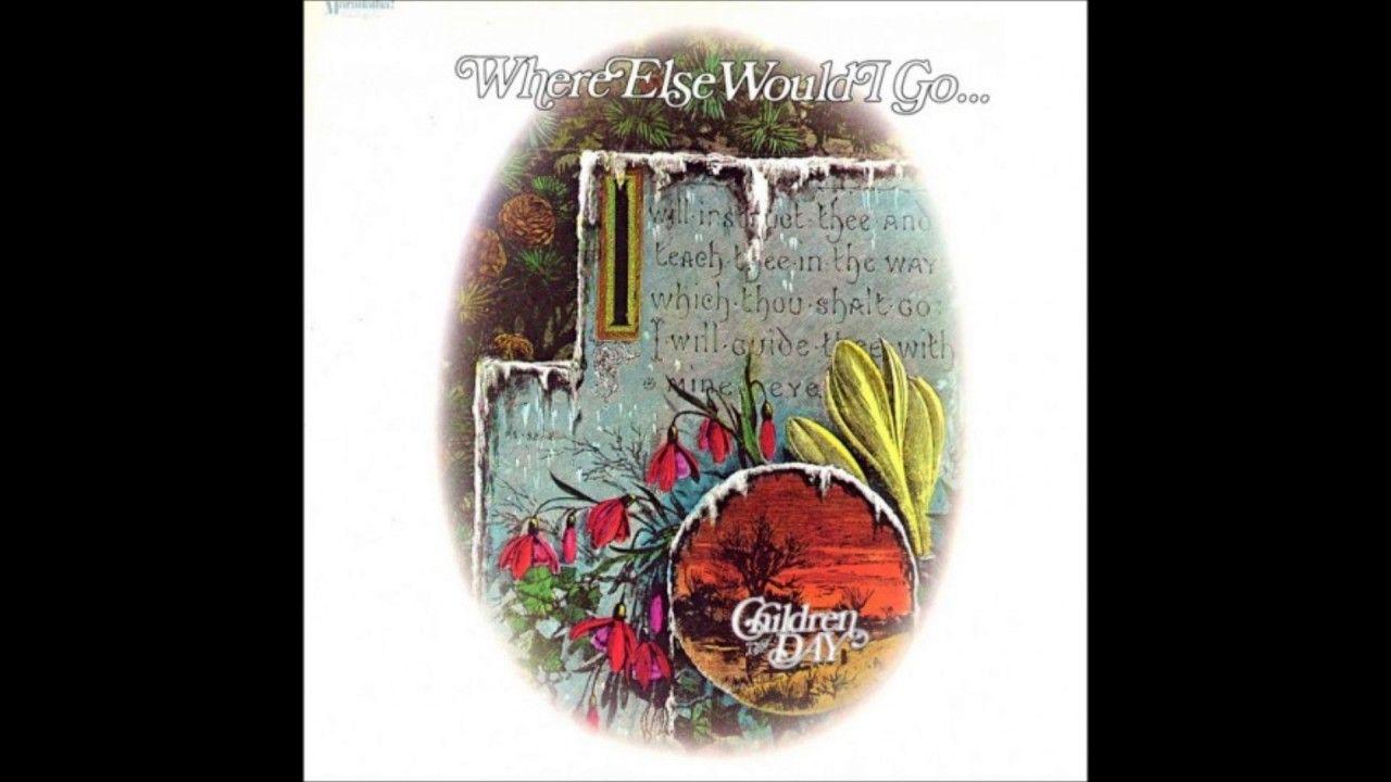 Portada de Álbum "Where Else Would I Go", de Children of the Day