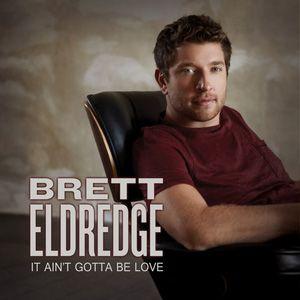 Capa do álbum "It Ain't Gotta Be Love", de Brett Eldredge