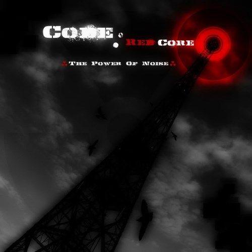 Portada del álbum "The Power Of Noise", de Code: Red Core