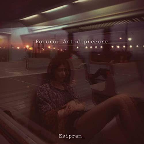Capa do Álbum "Ponuro: Antideprecore", de Esipram