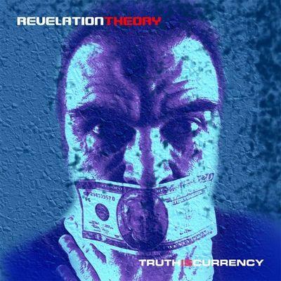 Album cover of "Truth Is Currency" by Rev Theory